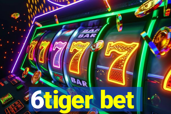 6tiger bet
